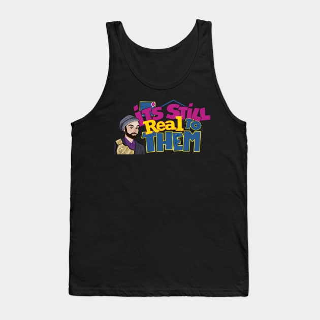 It's Still Real to Them Season 2 Tank Top by Mtlbroski514